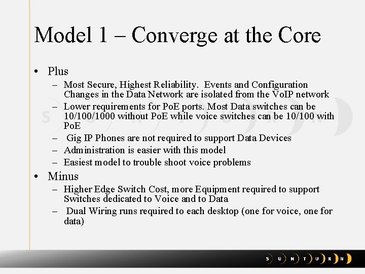 Model 1 – Converge at the Core • Plus – Most Secure, Highest Reliability.