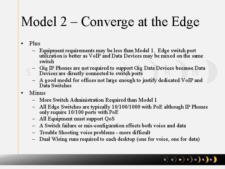 Model 2 – Converge at the Edge • Plus – Equipment requirements may be