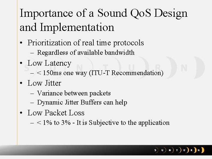 Importance of a Sound Qo. S Design and Implementation • Prioritization of real time