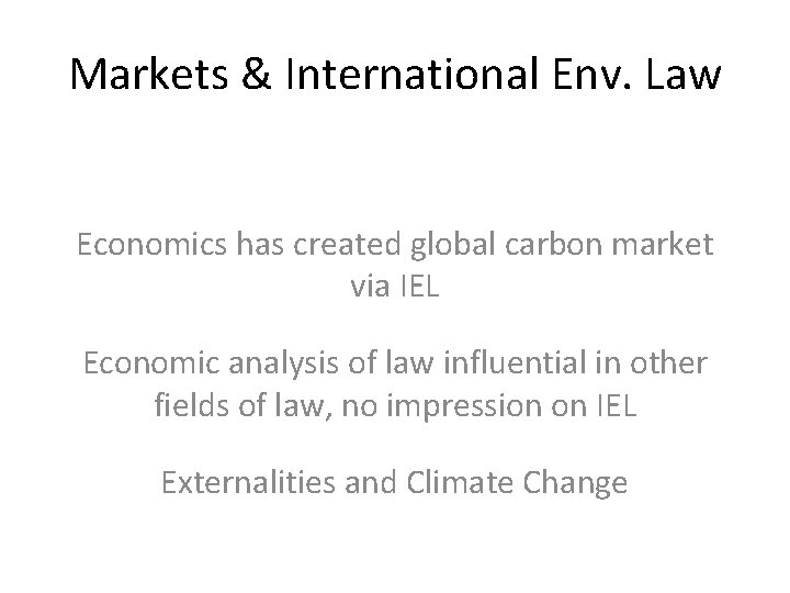 Markets & International Env. Law Economics has created global carbon market via IEL Economic