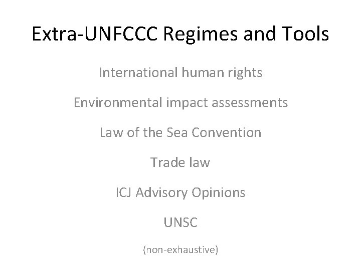 Extra-UNFCCC Regimes and Tools International human rights Environmental impact assessments Law of the Sea