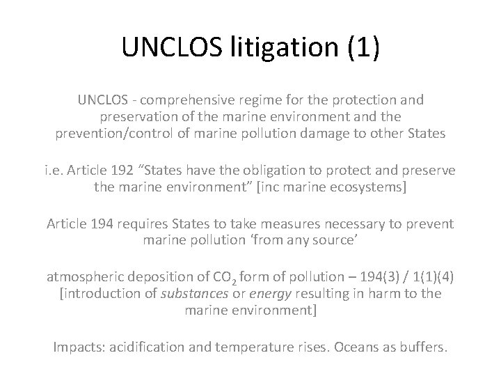 UNCLOS litigation (1) UNCLOS - comprehensive regime for the protection and preservation of the