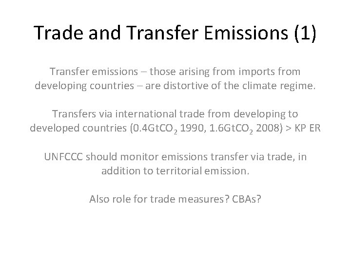 Trade and Transfer Emissions (1) Transfer emissions – those arising from imports from developing