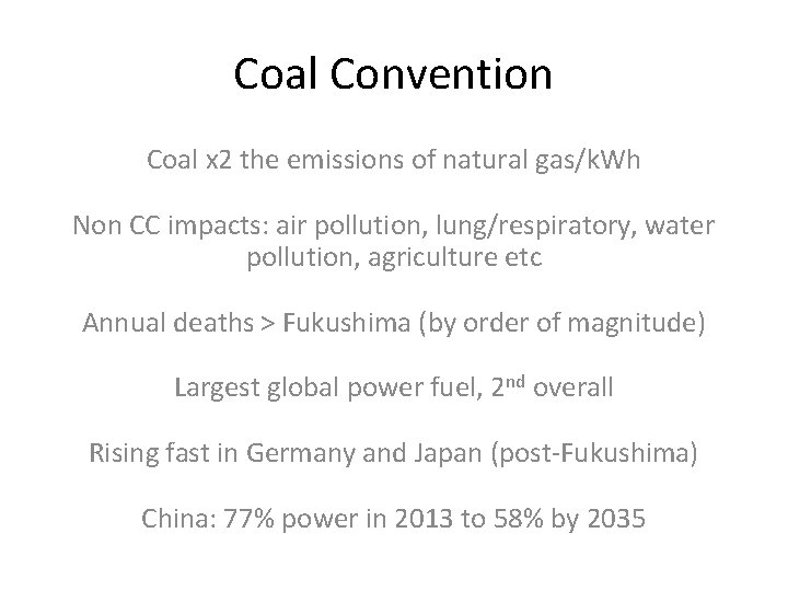 Coal Convention Coal x 2 the emissions of natural gas/k. Wh Non CC impacts: