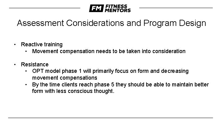 Assessment Considerations and Program Design • Reactive training • Movement compensation needs to be Assessment Considerations and Program Design • Reactive training • Movement compensation needs to be