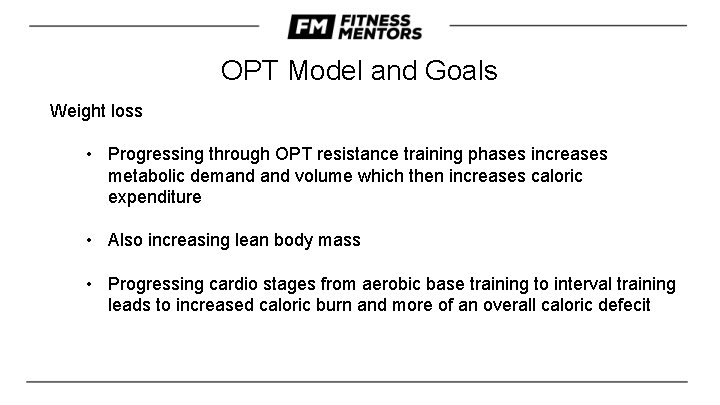 OPT Model and Goals Weight loss • Progressing through OPT resistance training phases increases OPT Model and Goals Weight loss • Progressing through OPT resistance training phases increases