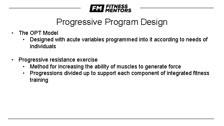 Progressive Program Design • The OPT Model • Designed with acute variables programmed into Progressive Program Design • The OPT Model • Designed with acute variables programmed into