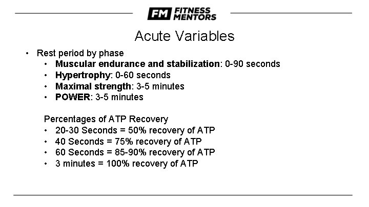 Acute Variables • Rest period by phase • Muscular endurance and stabilization: 0 -90 Acute Variables • Rest period by phase • Muscular endurance and stabilization: 0 -90