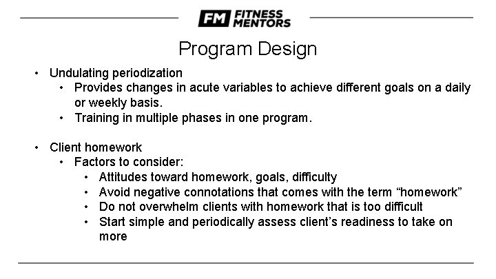 Program Design • Undulating periodization • Provides changes in acute variables to achieve different Program Design • Undulating periodization • Provides changes in acute variables to achieve different