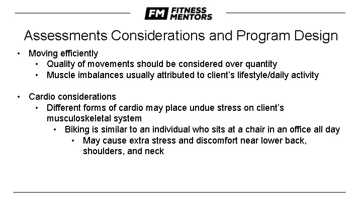 Assessments Considerations and Program Design • Moving efficiently • Quality of movements should be Assessments Considerations and Program Design • Moving efficiently • Quality of movements should be