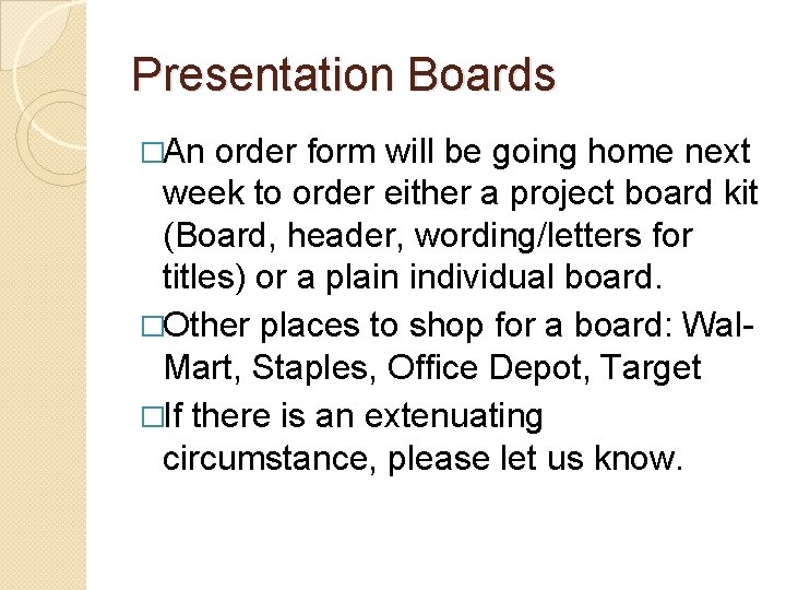 Presentation Boards �An order form will be going home next week to order either