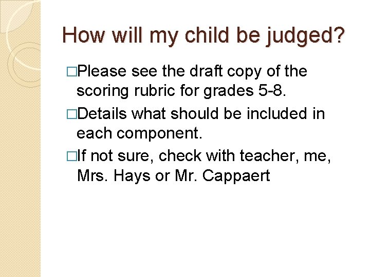 How will my child be judged? �Please see the draft copy of the scoring