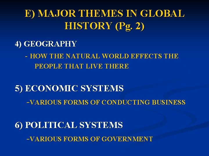 E) MAJOR THEMES IN GLOBAL HISTORY (Pg. 2) 4) GEOGRAPHY - HOW THE NATURAL