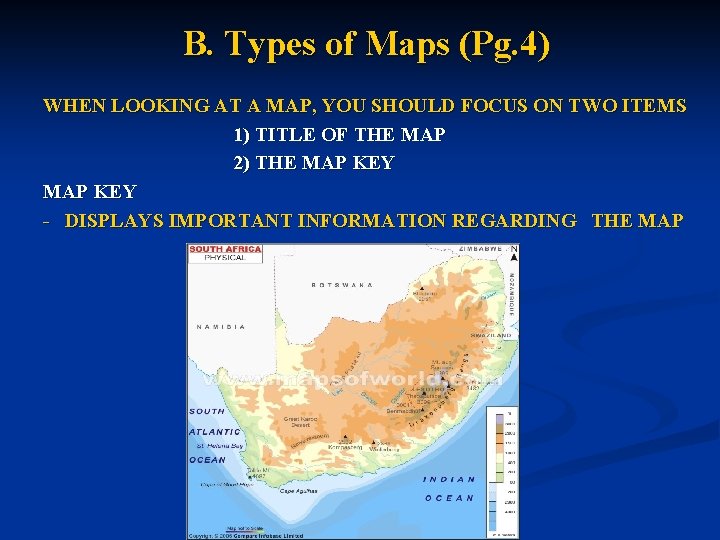 B. Types of Maps (Pg. 4) WHEN LOOKING AT A MAP, YOU SHOULD FOCUS