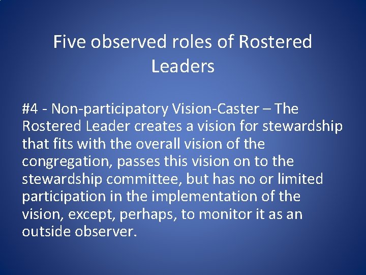 Five observed roles of Rostered Leaders #4 - Non-participatory Vision-Caster – The Rostered Leader