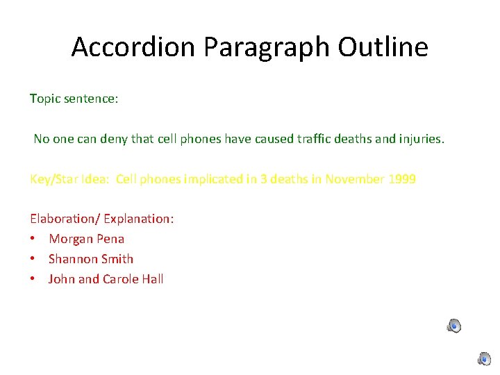 Accordion Paragraph Outline Topic sentence: No one can deny that cell phones have caused