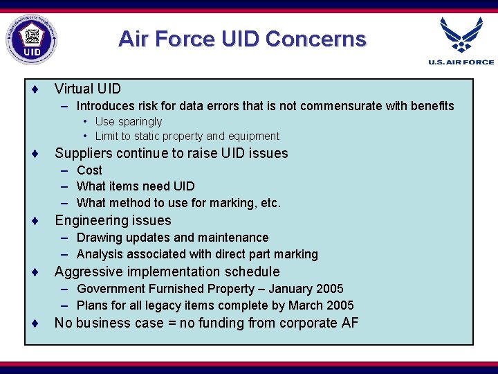 Air Force UID Concerns ¨ Virtual UID – Introduces risk for data errors that