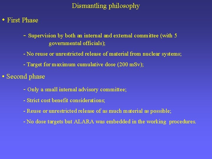 Dismantling philosophy • First Phase - Supervision by both an internal and external committee