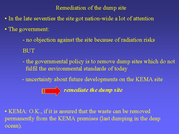 Remediation of the dump site • In the late seventies the site got nation-wide