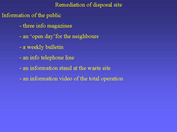 Remediation of disposal site Information of the public - three info magazines - an
