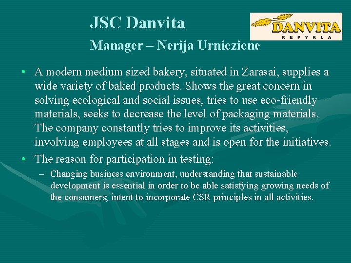 JSC Danvita Manager – Nerija Urnieziene • A modern medium sized bakery, situated in