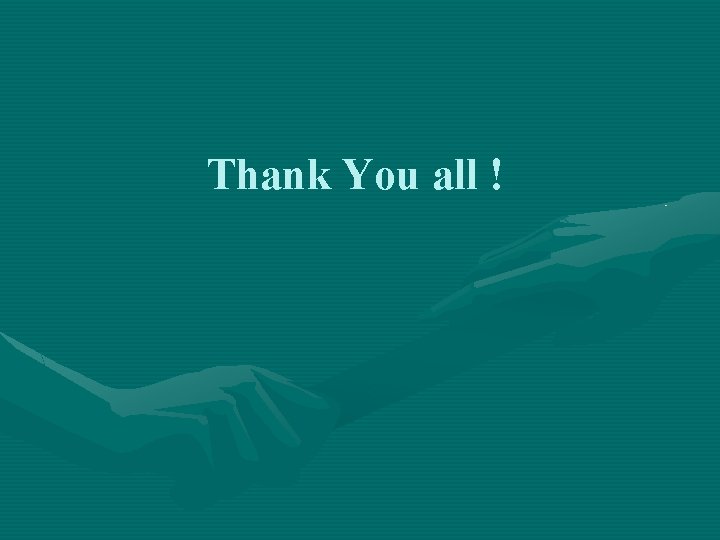 Thank You all ! 