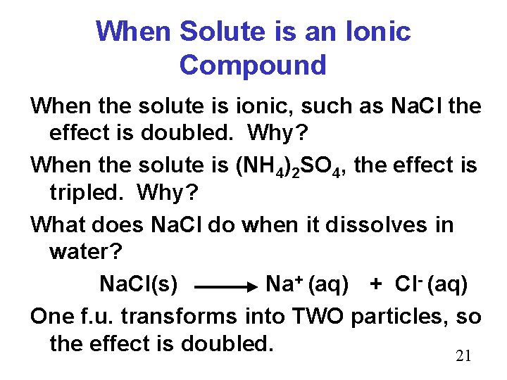 When Solute is an Ionic Compound When the solute is ionic, such as Na.