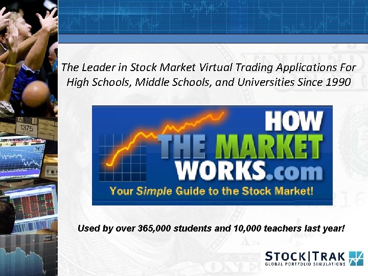 The Leader in Stock Market Virtual Trading Applications For High Schools, Middle Schools, and