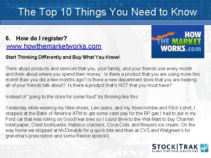 The Top 10 Things You Need to Know 6. How do I register? www.