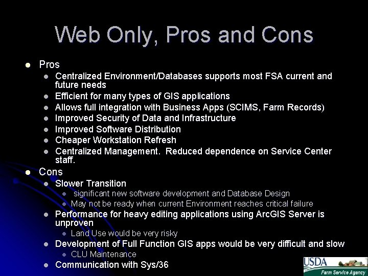 Web Only, Pros and Cons l Pros l l l l Centralized Environment/Databases supports Web Only, Pros and Cons l Pros l l l l Centralized Environment/Databases supports