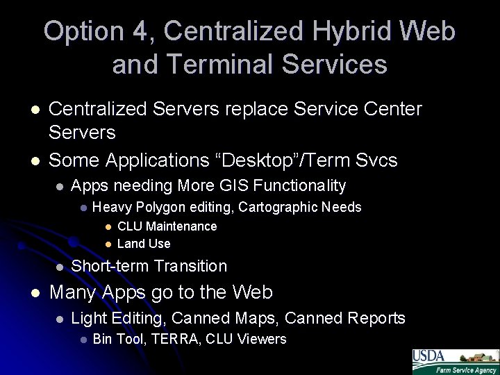 Option 4, Centralized Hybrid Web and Terminal Services l l Centralized Servers replace Service Option 4, Centralized Hybrid Web and Terminal Services l l Centralized Servers replace Service
