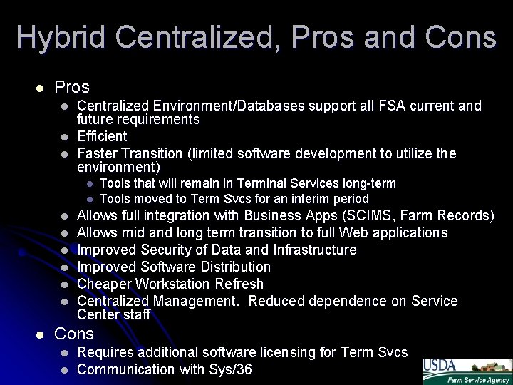 Hybrid Centralized, Pros and Cons l Pros l l l Centralized Environment/Databases support all Hybrid Centralized, Pros and Cons l Pros l l l Centralized Environment/Databases support all