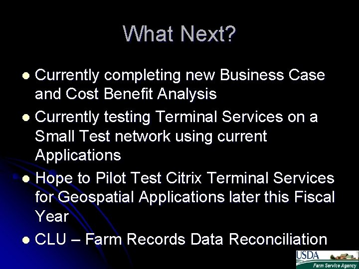 What Next? Currently completing new Business Case and Cost Benefit Analysis l Currently testing What Next? Currently completing new Business Case and Cost Benefit Analysis l Currently testing