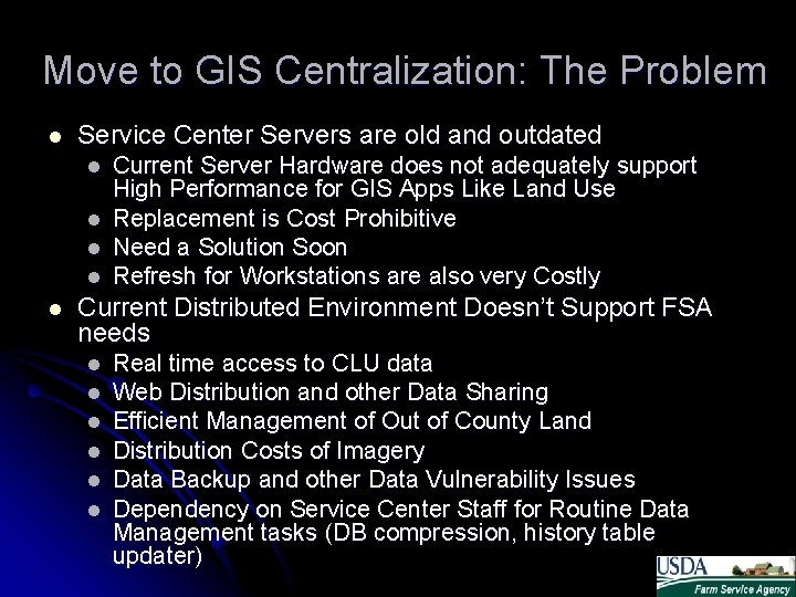 Move to GIS Centralization: The Problem l Service Center Servers are old and outdated Move to GIS Centralization: The Problem l Service Center Servers are old and outdated