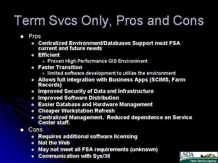 Term Svcs Only, Pros and Cons l Pros l l Centralized Environment/Databases Support most Term Svcs Only, Pros and Cons l Pros l l Centralized Environment/Databases Support most