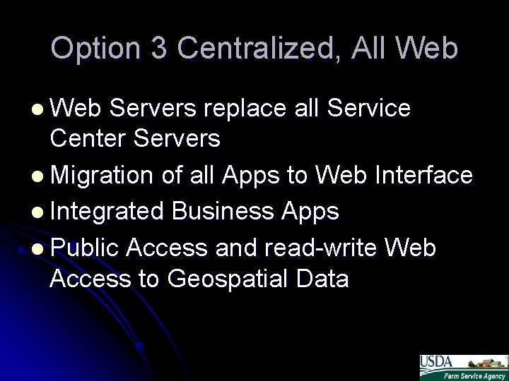 Option 3 Centralized, All Web Servers replace all Service Center Servers l Migration of Option 3 Centralized, All Web Servers replace all Service Center Servers l Migration of