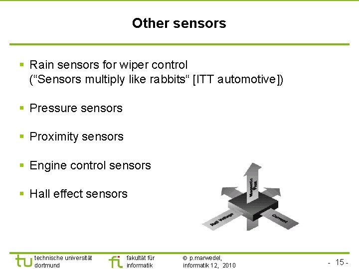 TU Dortmund Other sensors § Rain sensors for wiper control (“Sensors multiply like rabbits“