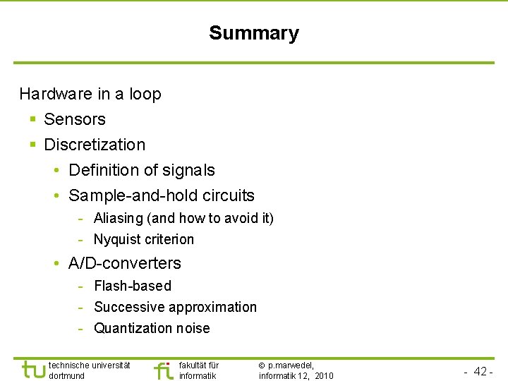 TU Dortmund Summary Hardware in a loop § Sensors § Discretization • Definition of