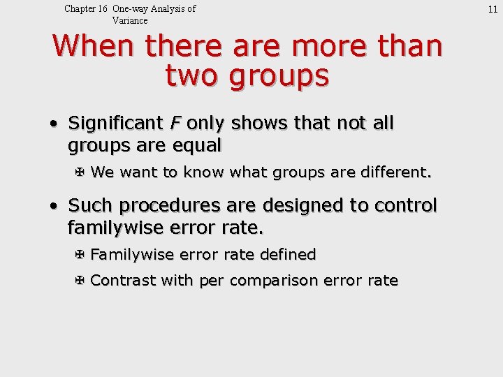 Chapter 16 One-way Analysis of Variance When there are more than two groups •