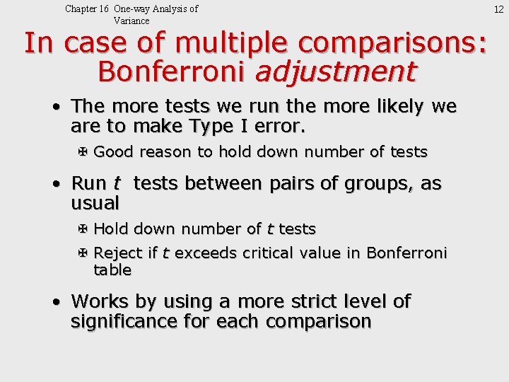 Chapter 16 One-way Analysis of Variance In case of multiple comparisons: Bonferroni adjustment •