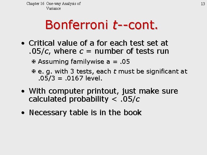 Chapter 16 One-way Analysis of Variance Bonferroni t--cont. • Critical value of a for