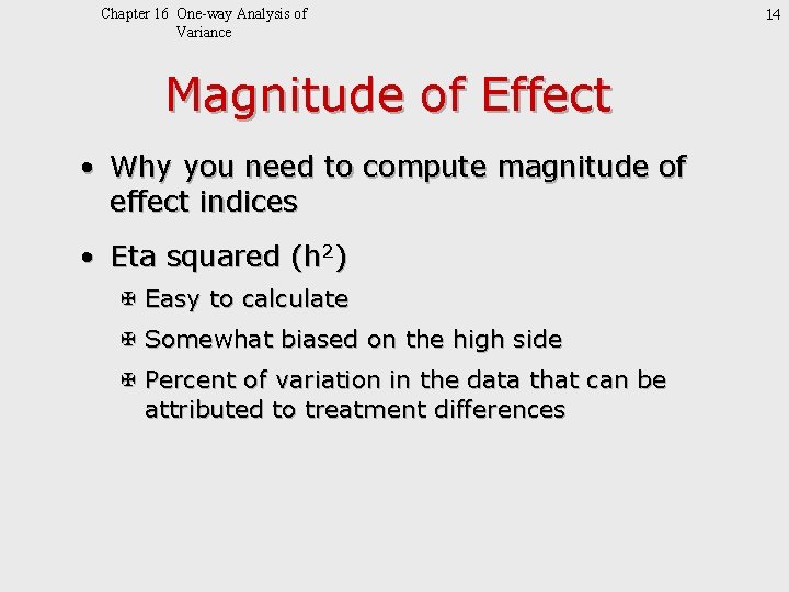 Chapter 16 One-way Analysis of Variance Magnitude of Effect • Why you need to