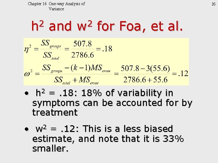 Chapter 16 One-way Analysis of Variance h 2 and w 2 for Foa, et
