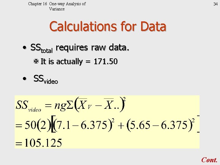 Chapter 16 One-way Analysis of Variance 34 Calculations for Data • SStotal requires raw