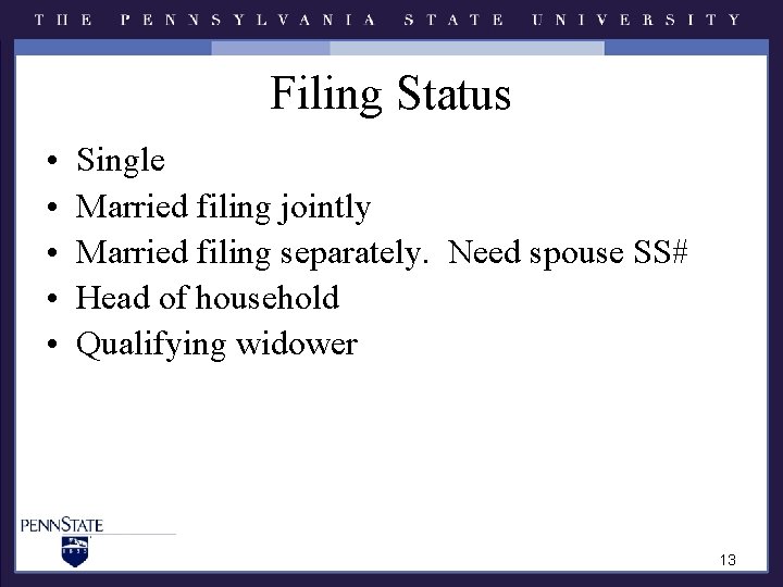 Filing Status • • • Single Married filing jointly Married filing separately. Need spouse Filing Status • • • Single Married filing jointly Married filing separately. Need spouse