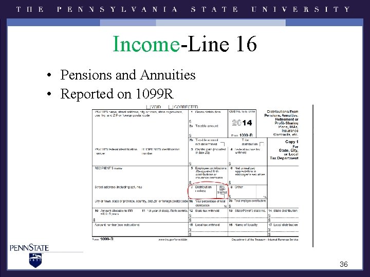 Income-Line 16 • Pensions and Annuities • Reported on 1099 R 36 Income-Line 16 • Pensions and Annuities • Reported on 1099 R 36