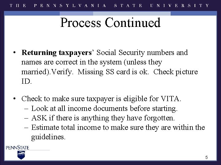 Process Continued • Returning taxpayers’ Social Security numbers and names are correct in the Process Continued • Returning taxpayers’ Social Security numbers and names are correct in the
