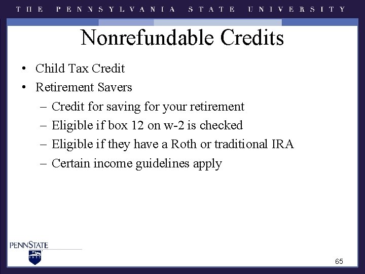 Nonrefundable Credits • Child Tax Credit • Retirement Savers – Credit for saving for Nonrefundable Credits • Child Tax Credit • Retirement Savers – Credit for saving for