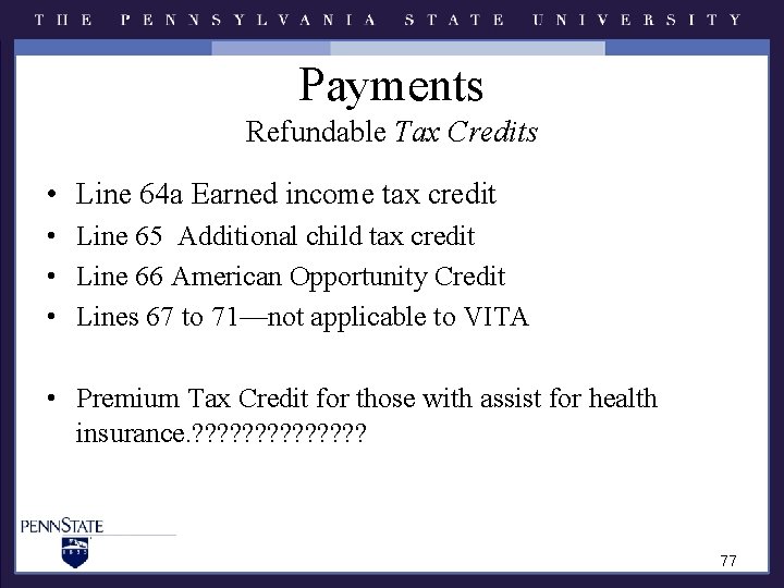Payments Refundable Tax Credits • Line 64 a Earned income tax credit • Line Payments Refundable Tax Credits • Line 64 a Earned income tax credit • Line