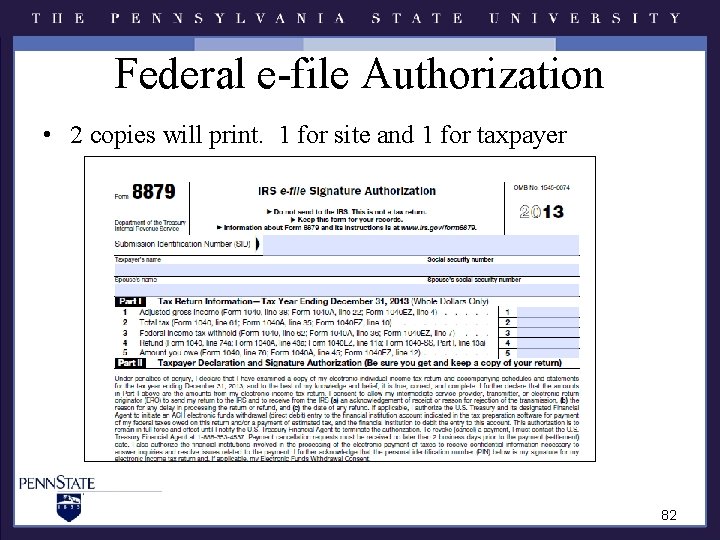 Federal e-file Authorization • 2 copies will print. 1 for site and 1 for Federal e-file Authorization • 2 copies will print. 1 for site and 1 for